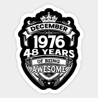 December 1976 48 Years Of Being Awesome Limited Edition Birthday Sticker